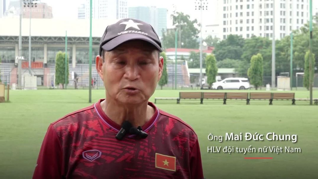 HLV Mai Đức Chung- 'Việt Nam chuẩn bị xong 99_ cho World Cup 2023'