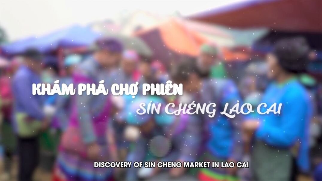 ⁣Khám phá chợ phiên Sín Chéng Lào Cai