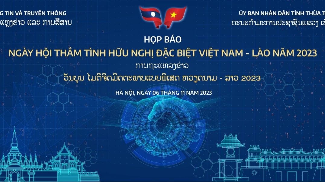 ⁣Họp báo Chương trình "Ngày hội thắm tình hữu nghị đặc biệt Việt Nam - Lào 2023" tại Thừa T