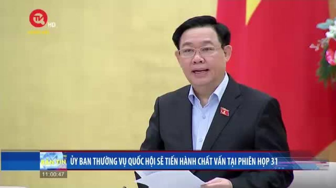 ⁣Khai mạc Phiên họp thứ 31, Ủy ban Thường vụ Quốc hội