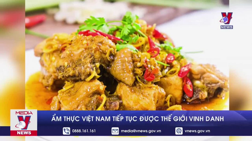 ⁣Ẩm thực Việt Nam tiếp tục được thế giới vinh danh