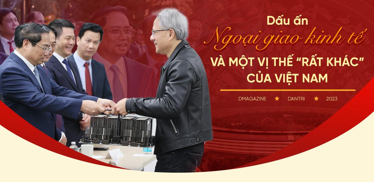 Dấu ấn ngoại giao kinh tế và một vị thế "rất khác" của Việt Nam